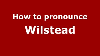 How to pronounce Wilstead