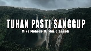 [LIRIK LAGU ROHANI] TUHAN PASTI SANGGUP - Mike Mohede ft. Maria Shandi