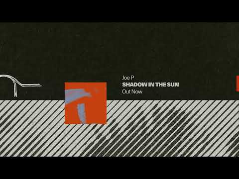 Joe P - Shadow in the Sun (Official Audio)