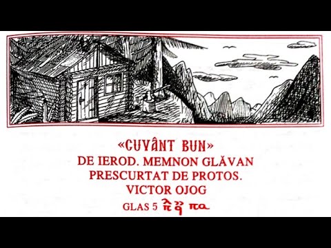 Cuvânt bun glas 5, de Ierod. Memnon Glăvan prescurtat de Protos. Victor Ojog