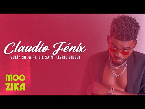 Claudio Fénix - Volta Só Já ft. Lil Saint (Lyric Video)