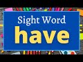 Have Sight Word - Reading Practice - Kindergarten