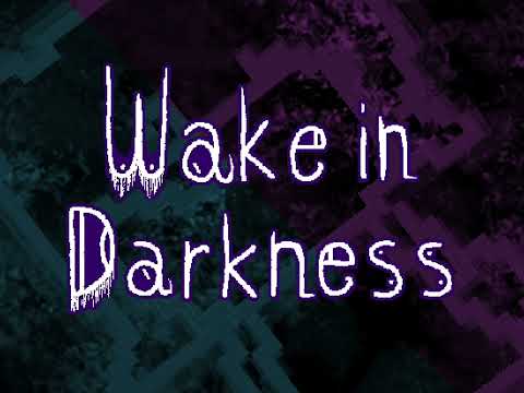 Wake in Darkness OST 013: Why Are We Doing Any of This 