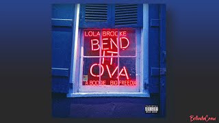 Lola Brooke - Bend It Ova (Lyrics) ft. A Boogie Wit da Hoodie, Big Freedia