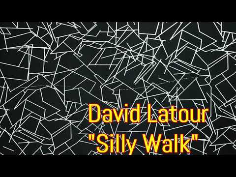 David Latour - Silly Walk