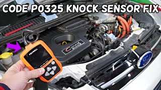 ENGINE LIGHT CODE P0325 KNOCK SENSOR FORD C-MAX  FORD FUSION LINCOLN MKZ
