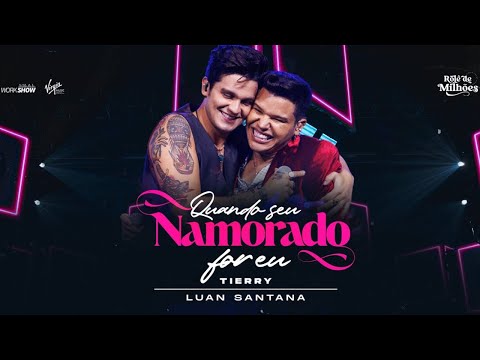 Tierry part. Luan Santana - Quando Seu Namorado For Eu (Áudio)