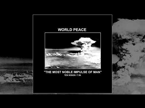 World Peace - The Most Noble Impulse of Man CS FULL EP (2017 - Grindcore/Powerviolence/Hardcore)