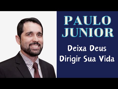 Deixa Deus Dirigir Sua Vida - Paulo Junior