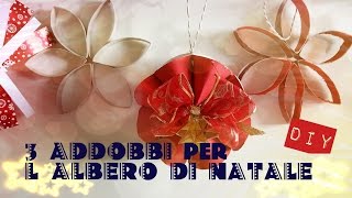 3 ADDOBBI fai da te per l'ALBERO di NATALE [riciclo creativo tutorial]