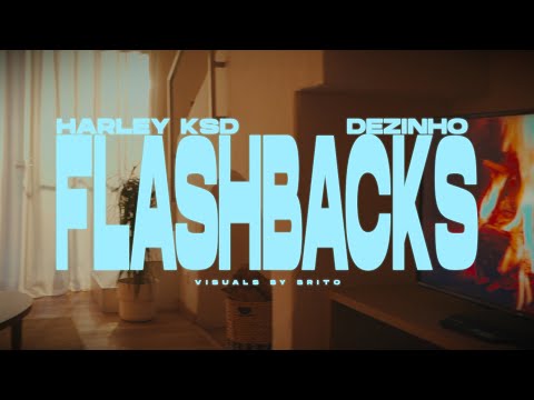 HARLEY KSD x DEZINHO - Flashbacks