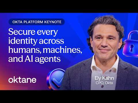 Okta Platform Keynote: Securing Humans, Machines, and AI Agents at Scale | Oktane