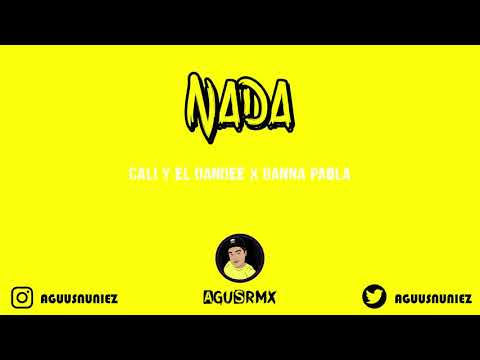 NADA (REMIX) | CALI Y EL DANDEE x DANNA PAOLA | AGUSRMX
