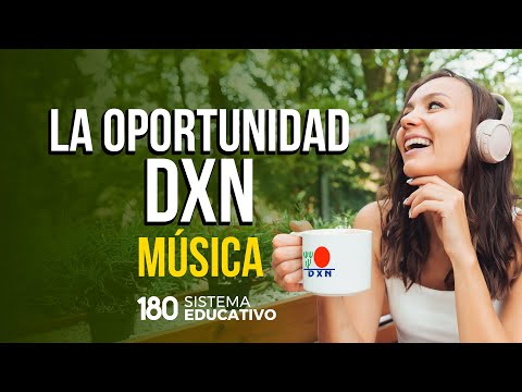 LA OPORTUNIDAD DXN | POP LATINO | MUSICA DXN | SISTEMA 180