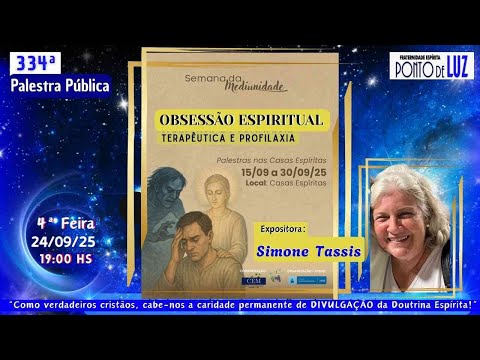 #334 "OBSESSÃO  ESPIRITUAL" Terapêutica e Profilaxia - com SIMONE TASSIS