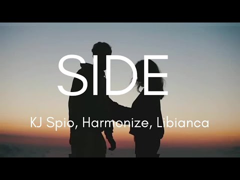 KJ Spio, Harmonize, Libianca - SIDE (Official Music lyrics Video)