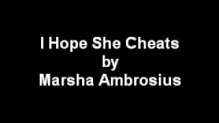 I Hope She Cheats - Marsha Ambrosius