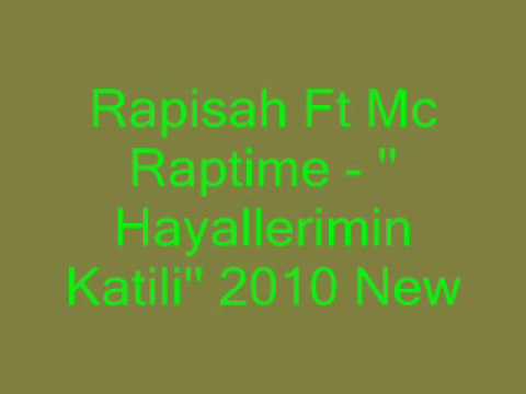 Rapisah Ft Mc Raptime - '' Hayallerimin Katili'' 2010 New.wmv
