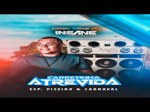 Carretinha Atrevida Especial Piseiro e Canaveral dj Insane