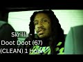 Skrilla Doot Doot 67 CLEAN 1 Hour