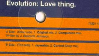 Evolution - Love Thing (Compulsion Mix)