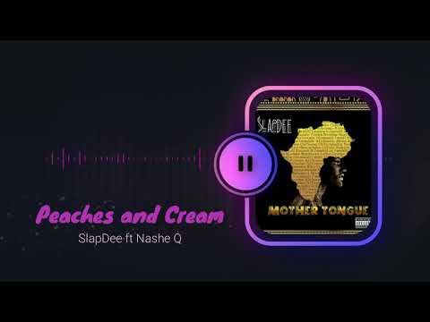 Peaches and Cream - SlapDee ft. Nashe Q | Mother Tongue (Official Audio)