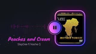 Peaches and Cream - SlapDee ft. Nashe Q | Mother Tongue (Official Audio)