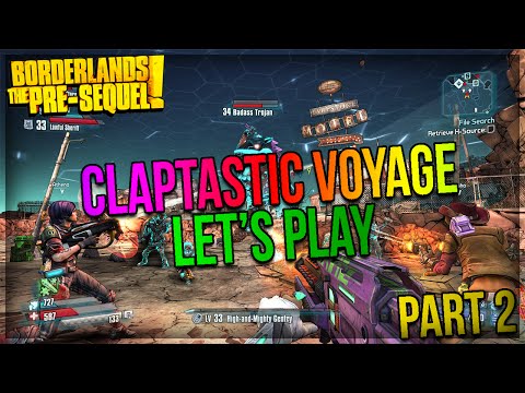 Borderlands The Pre-Sequel: Claptastic Voyage DLC Let's Play - Part 2 Back to Fyrestone!