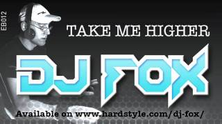 DJ FOX - TAKE ME HIGHER