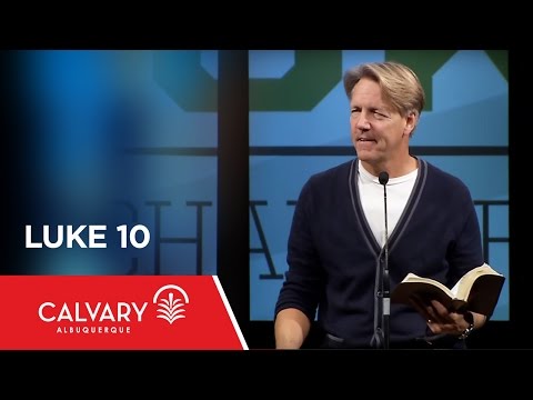 Luke 10 - Skip Heitzig