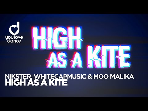NIKSTER, WhiteCapMusic & Moo Malika – High As A Kite