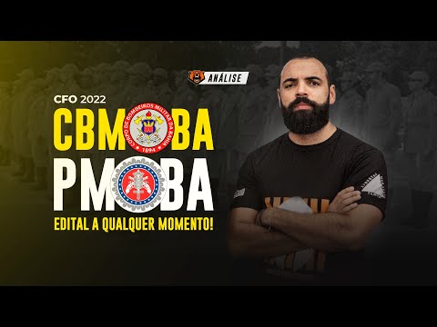 Concurso PM BA / CBM BA CFO  2022 - Edital A Qualquer Momento!