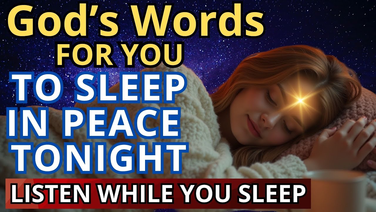 GOD’S WORDS TO HELP YOU SLEEP IN PEACE | Prayer for Sleep | Night Prayer | Sleep Blessed