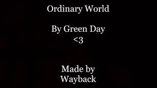 Green Day- Ordinary World (LYRICS)