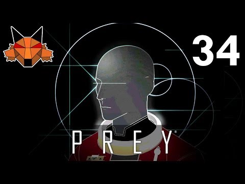 Let's Play Prey (2017) Part 34 - Fabrication Infiltration [PC/Blind]