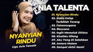 Download lagu Nia Talenta - NYANYIAN RINDU - HABIS GELAP TERBITLAH TERANG || LAGU DANGDUT KLASIK TERPOPULER mp3