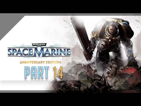 Warhammer 40,000: Space Marine Anniversary Edition 100% Hard Walkthrough Ch.14 Victory and Sacrifice