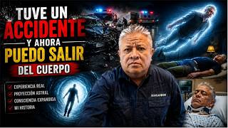 LOS DESVELADOS - TUVE UN ACCIDENTE Y AHORA PUEDO SALIR DEL CUERPO