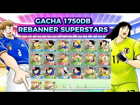 ALL SUPERSTARS IS BACK!! GACHA 1750DB FOR ALL SUPERSTARS REBANNER. CAPTAIN TSUBASA DREAM TEAM ANNIV