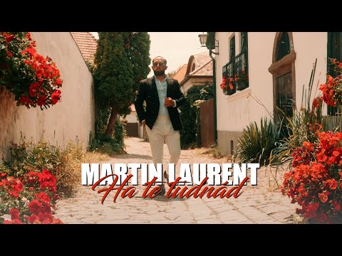 MARTIN LAURENT 2024 X HA TE TUDNÁD //Official videoclip 4K