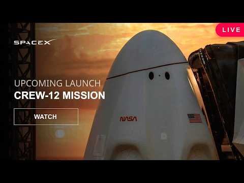 NASA SpaceX Crew-12 Launch Live Stream | Crew-12 Mission to the ISS