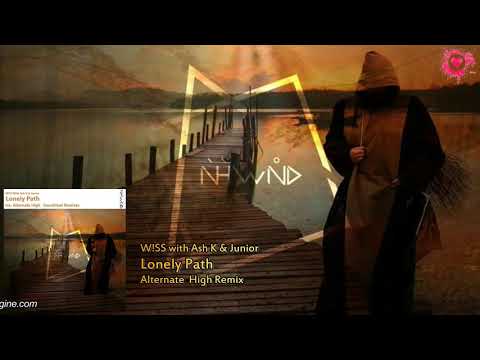 W!SS with Ash K & Junior - Lonely Path (Alternate High Edit Remix) [Nahawand Recordings]