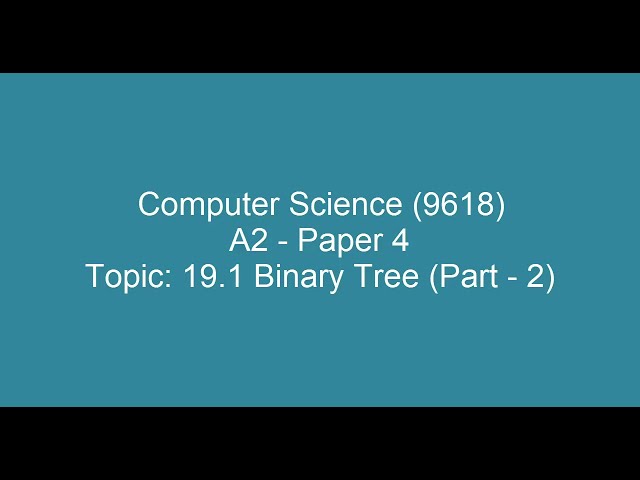 Binary Tree Part 1 | A Level Computer Science 9618 | Paper 4 Practical SDDEFAULT Thumbnail