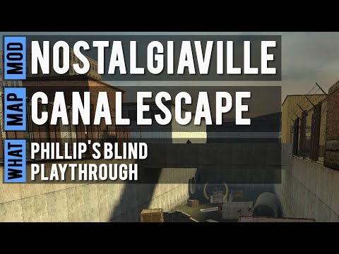 Half-Life 2: NostalgiaVille - Canal Escape Blind Playthrough