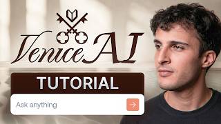 Venice AI Tutorial [How to Use Venice AI]
