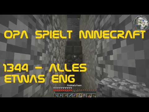 Opa spielt Minecraft 1344 - Alles etwas eng