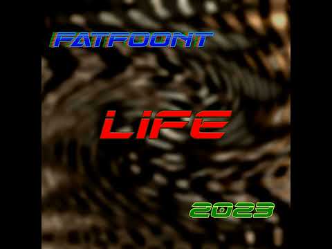 FatFoont - Life 2023
