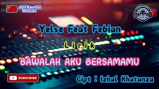 Download lagu Yelse feat Febian - Bawalah Aku Bersamamu lirik mp3 Download lagu Yelse feat Febian - Bawalah Aku Bersamamu lirik mp3