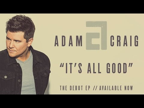 Adam Craig - It's All Good (Official Audio)