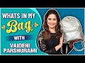 WHAT'S IN MY BAG ft.Vaidehi Parashurami | Zombivli, Simmba